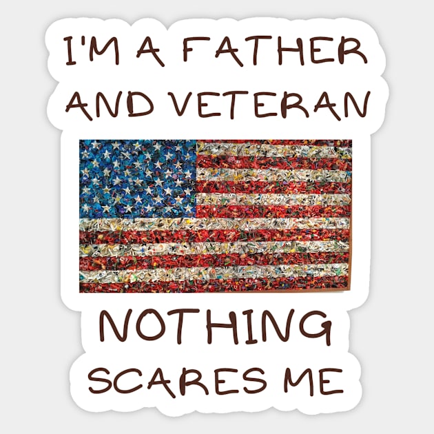 I'm a father and veteran nothing scares me Sticker by IOANNISSKEVAS